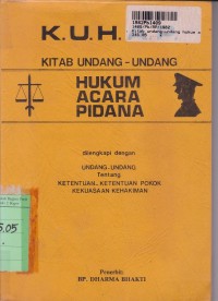 Kitab UU Hukum Acara Pidana [KUHAP]: dilengkapi UU tentang Ketentuan-ketentuan Pokok Kekuasaan Kehakiman