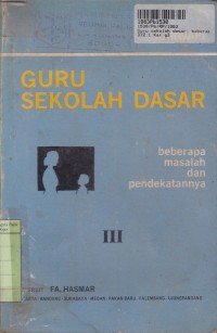 Guru Sekolah Dasar  [Jilid 3]: Beberapa Masalah dan Pendekatannya