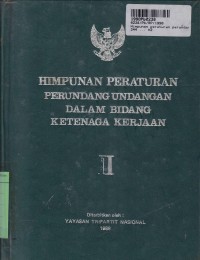Himpunan Peraturan Perundang-undangan dalam Bidang Ketenaga Kerjaan [2]
