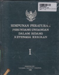 Himpunan Peraturan Perundang-undangan dalam Bidang Ketenaga Kerjaan [1]