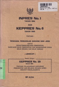 Inpres No. 1 th. 1988 & KepPres No. 6 th. 1988 Tentang Tatacara Pengadaan Barang dan Jasa