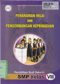 Pendidikan Budi Pekerti: Penanaman Nilai dan Pengembangan Kepribadian untuk SMP Kls. VIII [KTSP]