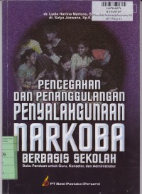 Pencegahan & Penanggulangan Penyalahgunaan Narkoba Berbasis Sekolah [Buku Guru, Konselor, & Administrator]