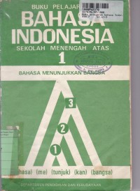 Buku Pelajaran Bahasa Indonesia [Jilid 1]: untuk SMA Kls. I