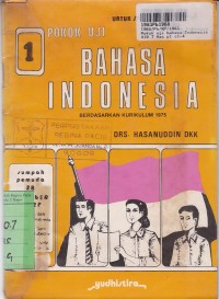 Pokok Uji Bahasa Indonesia [Jilid 1]: untuk SMP Kls. I [Kur. th. 1975]