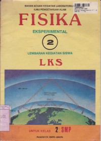 Bahan Acuan Kegitan Laboratorium IPA - Fisika Eksperimental [LKS untuk SMP Kls. II]