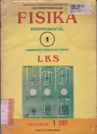 Bahan Acuan Kegiatan Laboratorium IPA - Fisika Eksperimental [LKS untuk SMP Kls. I]