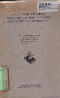 Suluh Penyelenggaraan Tata Usaha Sekolah-sekolah Partikelir Bersubsidi & Berbantuan