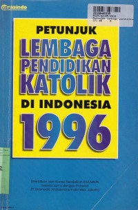 Petunjuk Lembaga Pendidikan Katolik di Indonesia Th. 1996