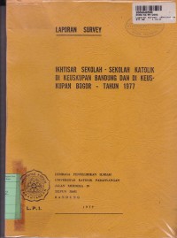 Laporan Survey: Ikhtisar Sekolah-sekolah Katolik di Keuskupan Bandung & Keuskupan Bogor th. 1977