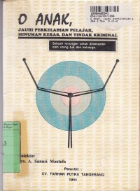 O Anak,: Jauhi Perkelahian Pelajar, Minuman Keras dan Tindak Kriminal