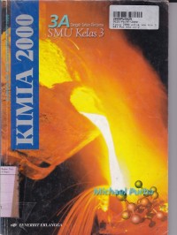 Kimia 2000 [Jilid 3a]: untuk SMU Kls III [Tengah Tahun Kedua - Kur. th. 1994 GBPP th. 1999]