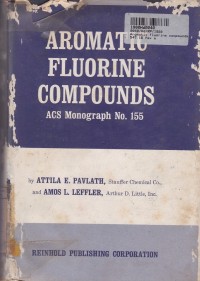 Aromatic Fluorine Compounds [ACS Monograph No.155]