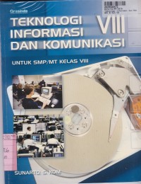 Teknologi Informasi & Komunikasi: untuk SMP Kls. VII [Kur. th. 2006]