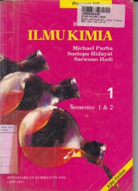 Buku Pelajaran Ilmu Kimia [1]: untuk SMA Sem. 1 & 2  Program Inti