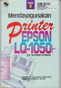 Seri 2: Mendayagunakan Printer Epson LQ-1050+