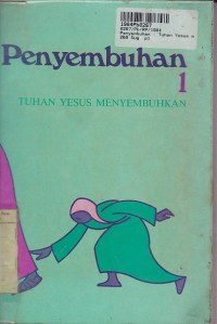 Penyembuhan 1: Tuhan Yesus Menyembuhkan