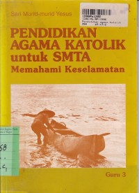 Pendidikan Agama Katolik untuk SMTA [Guru 3]: Memahami Keselamatan