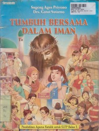 Tumbuh bersama dalam Iman: Pendidikan Agama Katolik untuk SLTP Kls. III
