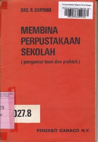 Membina Perpustakaan Sekolah: Pengantar Teori dan Praktek