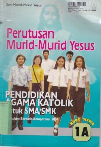 Perutusan Murid-murid Yesus [Buku Siswa 1A]: Pendidikan Agama Katolik untuk SMA/SMK