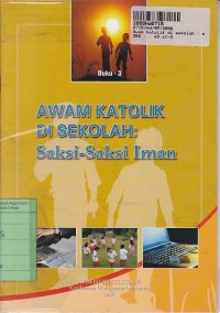 Awam Katolik di Sekolah [Buku 3]: Saksi-saksi Iman