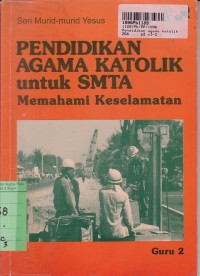 Seri Murid-murid Yesus: Pendidikan Agama Katolik untuk SMTA [Buku Guru 2]=Memahami Keselamatan