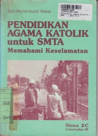 Seri Murid-Murid Yesus: Pendidikan Agama Katolik [Buku Siswa - 2c]=Memahami Keselamatan] untuk SMTA  [Cawu 3]