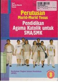 Seri Murid-murid Yesus: Perutusan Murid-murid Yesus [Buku Guru]=Pendidikan Agama Katolik untuk SMA/SMK Kls. III - KTSP