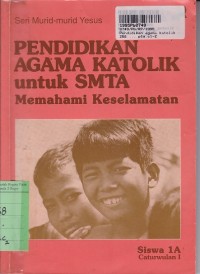 Pendidikan Agama Katolik untuk SMTA [Buku Siswa 1A]: Memahami Keselamatan