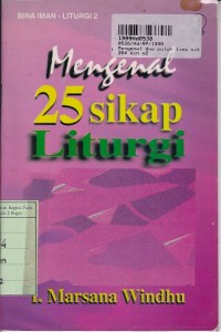 Bina Iman: Liturgi [2]=Mengenal Dua Puluh Lima Sikap Liturgi