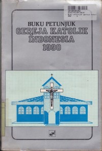 Buku Petunjuk: Gereja Katolik Indonesia th. 1990