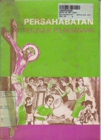 Persahabatan: Petunjuk Pelaksanaan Buku Pelajaran Agama Katolik