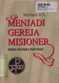 Menjadi Gereja Misioner: Dalam Konteks Indonesia