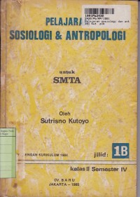 Pelajaran Sosiologi dan Antropologi [Jilid 1b]: untuk SMTA Kls. II Sem. 4