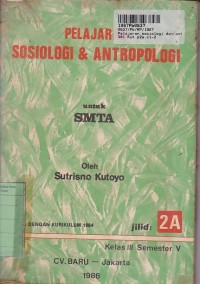 Pelajaran Sosiologi dan antropologi [Jilid 2a]: untuk SMTA Kls. III Sem. 5