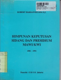 Himpunan Keputusan Sidang dan Presidium Mawi/KWI: th. 1981-1991