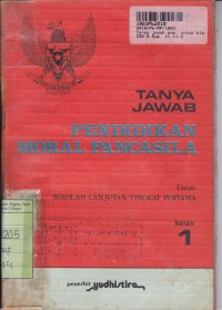 Tanya Jawab Pendidikan Moral Pancasila [1]: untuk SMP Kls. I