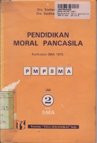 Pendidikan Moral Pancasila [Jilid 2]: untuk SMA Kls. II [Kur. SMA th. 1975]