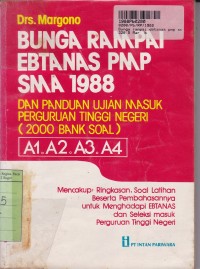Bunga Rampai: Ebtanas Pendidikan Moral Pancasila [PMP - 2000 Bank Soal SMA - a1, a2, a3, a4] th. 1988