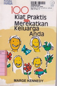 Pustaka Familia: Seratus Kiat Praktis untuk Merekatkan Keluarga Anda