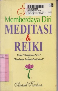 Seni Memberdaya Diri: Meditasi dan Reiki untuk Manajemen Stres, Kesehatan Jasmani dan Rohani