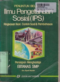 Penuntun IPS Ebtanas SMP: Ringkasa Teori, Contoh Soal dan Pembahasan