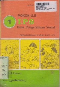 Pokok Uji IPS [Ilmu Pengetahuan Sosial - Jilid 1]: untuk SMP Kls. I [Kur. th. 1975]