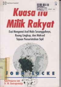 Kuasa itu Milik Rakyat: Esai Mengenai Asal Mula Sesungguhnya, Ruang Lingkup, dan Maksud Tujuan Pemerintahan Sipil