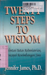 Twenty Steps To Wisdom: Melintasi Batas Keduniawian, Mencapai Keseimbangan Jiwa