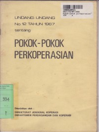 Undang-undang no. 12 th. 1967: tentang Pokok-pokok Perkoperasian