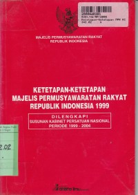 Ketetapan-ketetapan MPR RI 1999: Dilengkapi Susunan Kabinet Persatuan Nasional Periode 1999-2004