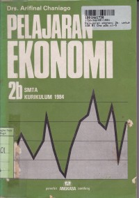 Pelajaran Ekonomi [2b]: untuk SMTA Kls. II Sem. 4 [Kur. th. 1984]