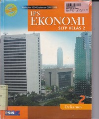 IPS Ekonomi [Jilid 2]: untuk SLTP Kls. II [Kur. th. 1994/GBPP th.1999]